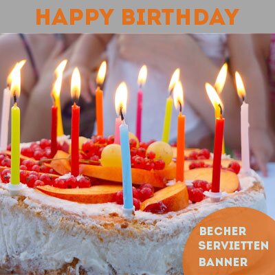 Happy Birthday Geburtstag Becher Servietten Banner