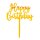 Kuchentopper Cake topper Happy Birthday Gold